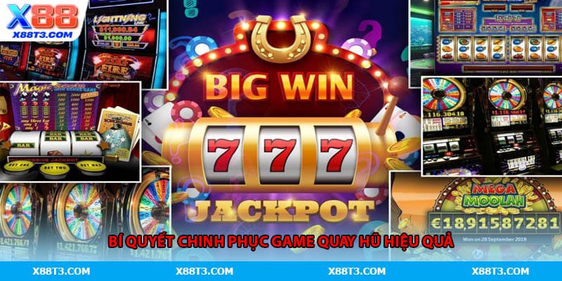 Bí quyết chinh phục game quay hũ hiệu quả