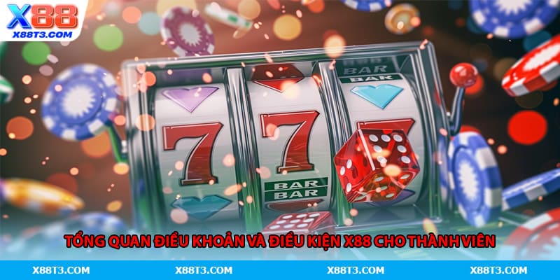 Tổng quan điều khoản và điều kiện X88 cho thành viên